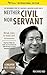 Neither Civil Nor Servant: The Philip Yeo Story: Break rules to build new economies