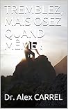 TREMBLEZ, MAIS OS...