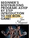 Beginner's Bodybuilding Program: A Step By Step Introduction to the Iron Game! (Program series Book 1) Beginner's Bodybuilding Program: A Step By Step Introduction to the Iron Game! (Program series Book 1)