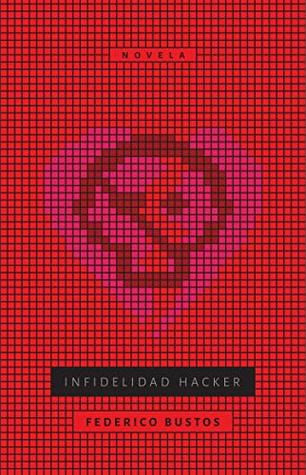 INFIDELIDAD HACKER (Spanish Edition)