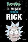 RICK Y MORTY. EL MUNDO SEGUN RICK