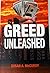 GREED UNLEASHED by Susan A McCurdy