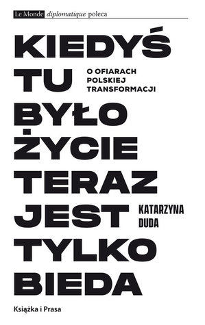 Kiedyś tu było życie, teraz jest tylko bieda