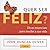 Quer Ser Feliz?