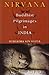 Nirvana: Buddhist Pilgrimages in India