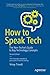 How to Speak Tech by Vinay Trivedi