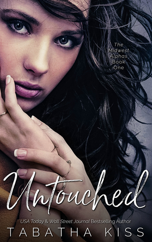 Untouched: The ALPHA Edition (The Midwest Alphas Trilogy Book 1)