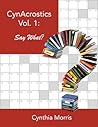 CynAcrostics Volume 1 by Cynthia    Morris