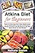 Atkins Diet for Beginners by Nathalie Seaton