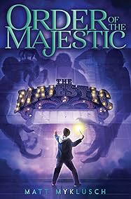Order of the Majestic (Order of the Majestic #1) by Matt Myklusch