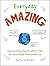 Everyday Amazing: Fascinati...