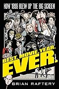 Best. Movie. Year. Ever.: How 1999 Blew Up the Big Screen