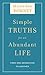 Simple Truths for an Abundant Life: From One Generation to Another