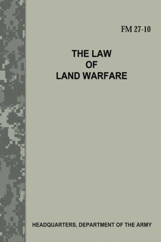 The Law of Land Warfare (FM 27-10)