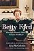 Betty Ford: First Lady, Women's Advocate, Survivor, Trailblazer