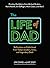 The Life of Dad: Reflections on Fatherhood from Today's Leaders, Icons, and Legendary Dads