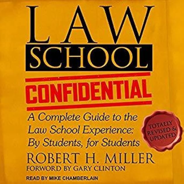 Law School Confidential: A Complete Guide to the Law School Experience: By Students, for Students