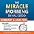 The Miracle Morning by Hal Elrod: A Summary and Analysis