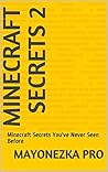 Minecraft Secrets 2: Minecraft Secrets You've Never Seen Before