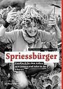 Spriessbürger: Handbuch für den Anbau von Gemüse und Salat in der Schweiz (Hardcover)