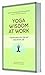 Yoga Wisdom at Work