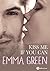 Kiss me by Emma Green