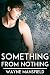 Something from Nothing