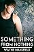 Something from Nothing