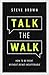 Talk the Walk: How to Be Right Without Being Insufferable