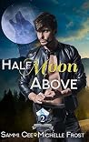 Half Moon Above