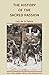 The History of the Sacred Passion (new edition with enhanced text)
