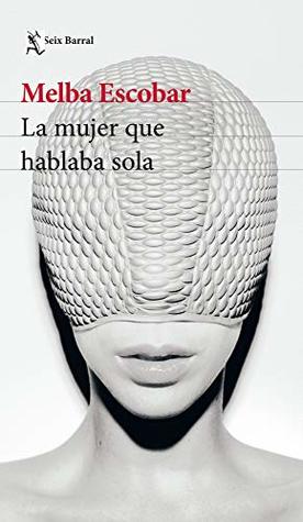 La mujer que hablaba sola (Spanish Edition)