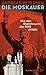 Die Moskauer: Wie das Stalintrauma die DDR prägte (German Edition)