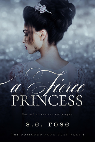A Fierce Princess (Poisoned Pawn, #1)
