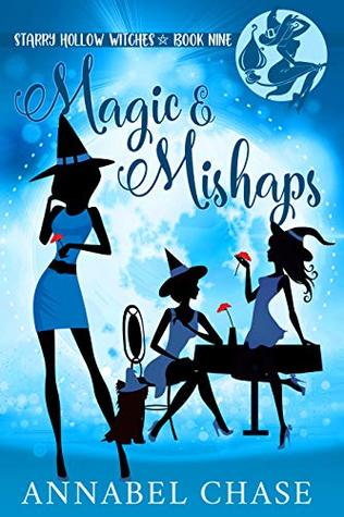 Magic & Mishaps (Starry Hollow Witches, #9)