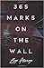 365 Marks on the Wall