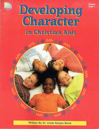 Developing Character In Christian Kids ( Pre K-1)