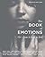 The Book of Emotions: Or ho...