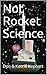 Not Rocket Science by Don Kephart