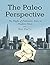 The Paleo Perspective: The ...