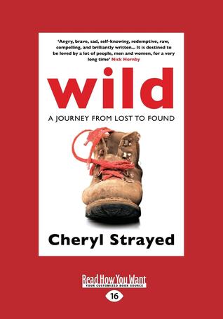 Wild: From Lost to Found on the Pacific Crest Trail