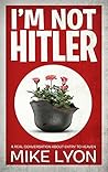 I'm Not Hitler: A Real Conversation About Entry to Heaven I'm Not Hitler: A Real Conversation About Entry to Heaven