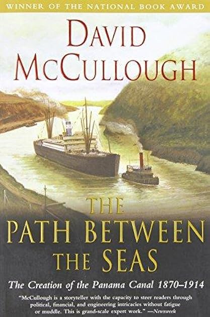 The Path Between the Seas: The Creation of the Panama Canal 1870-1914