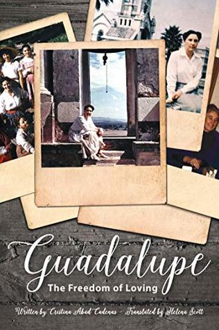 Guadalupe: The Freedom of Loving (Kindle Edition)