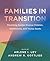 Families in Transition Parenting Gender Diverse Children, Adolescents, and Young Adults by Arlene Istar Lev