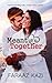 Meant To Be Together by Faraaz Kazi