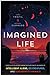 Imagined Life: A Speculativ...