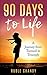 90 Days to Life: An Epic En...