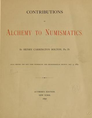 Contributions of Alchemy to Numismatics (Unknown Binding)