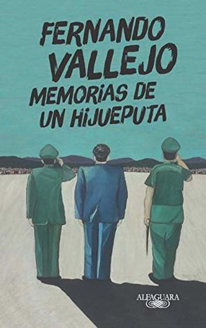 Memorias de un hijueputa (Spanish Edition)